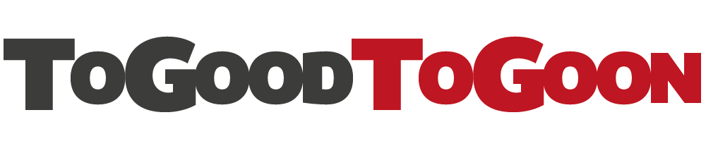 ToGoodToGoon